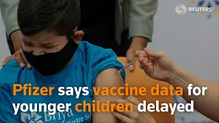 Pfizer says vaccine data for younger children delayed