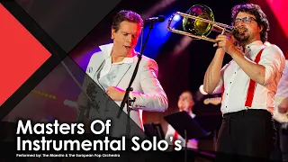 MASTERS of Instrumental Solo's | Pop Meets Classic Music - The Maestro & The European Pop Orchestra