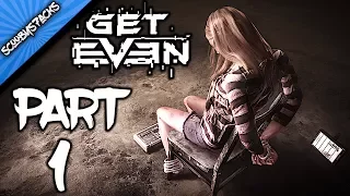 Get Even |Gameplay | Walkthrough | Part 1 |Prologue |SAVE THE GIRL [1080p 60fps] Let's Play