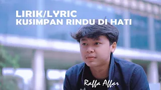 Raffa Affar - Ku Simpan Rindu Di Hati (Lirik Lagu)