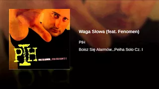 Pih - Waga Słowa (feat.Fenomen)