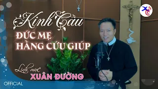 Kinh Cầu Đức Mẹ Hằng Cứu Giúp | Lm. Xuân Đường soạn tác