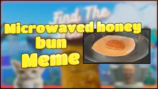 How to find the Microwaved honey bun Meme - Roblox - Find the memes!