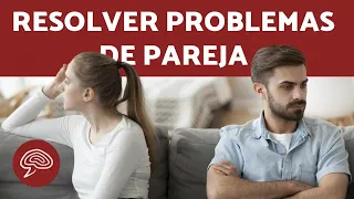 Cómo SOLUCIONAR las DISCUSIONES de PAREJA 👫