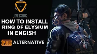 How to install Ring Of Elysium in English | PUBG Alternative | 2018