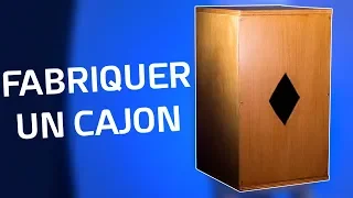 FABRIQUER UN CAJON