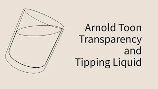 Arnold toon shader in Maya: Transparency (and tipping liquid)