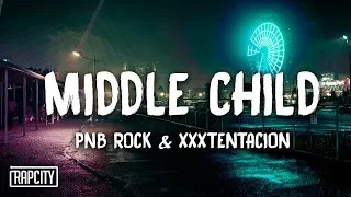 PnB Rock - Middle Child ft. XXXTENTACION (Lyrics)