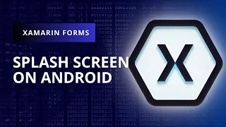 Xamarin Forms: Create a Splash Screen in Android