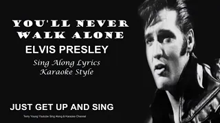 Elvis Presley You'll Never Walk Alone Sing Along Lyrics