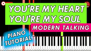 YOU'RE MY HEART, YOU'RE MY SOUL (Modern Talking) - Piano Tutorial - SUPER EASY!