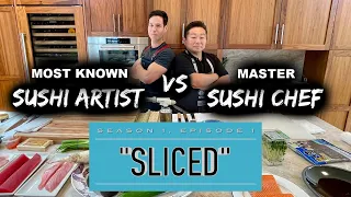 MOST Well Known Sushi Artist VS Master Sushi Chef: SLICED, SEASON 1, EPISODE 1