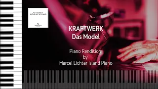 Song No.173 "Das Model" | Kraftwerk | Piano Rendition by Marcel Lichter Island Piano