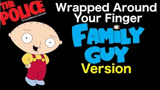 The Police - Wrapped Around Your Finger (Family Guy Version)