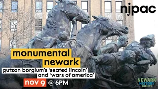 Monumental Newark: Gutzon Borglum’s ‘Seated Lincoln’ and ‘Wars of America’