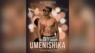 Dilan Famous ft Adady _ umenishika