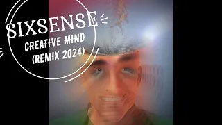 Sixsense - Creative Mind (REMIX 2024)