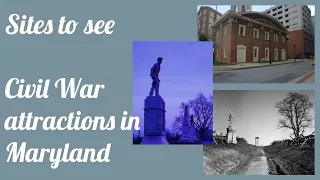 Maryland in the Civil War: Civil war battlefields and museums throughout Maryland