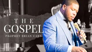 “The Gospel” - Prophet Brian Carn | August 13, 2023