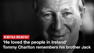'He loved the people in Ireland' - Tommy Charlton remembers his brother Jack