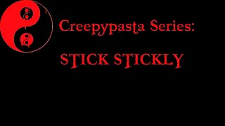 Creepypasta A9 Stick Stickly