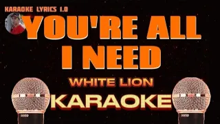 YOU'RE ALL I NEED - White Lion - Karaoke