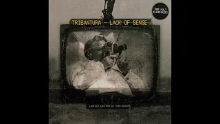 Tribantura ‎– Lack Of Sense (Full Album / Remastered  - 2009)