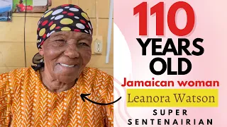 Oldest Woman Alive in Jamaica: 110 year old Leanora Watson