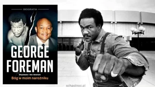 George Foreman. Bóg w moim narożniku