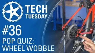 Tech Tuesday #36: Pop Quiz - Wheel Wobble