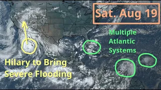 [Saturday] Hurricane Hilary Nearing Landfall; Watching Multiple Atlantic Systems