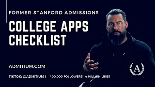 Last Minute College App Checklist | Ex-Stanford Admissions