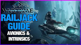 RAILJACK AVIONICS & INTRINSICS | Warframe Empyrean