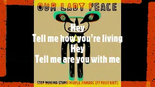 Our Lady Peace - Stop Making Stupid People Famous FT Pussy Riot(Lyric Video)