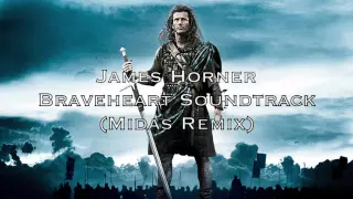 James Horner - Braveheart Soundtrack (Midas Remix)