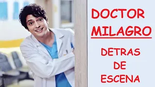 Doctor Milagro detras de escena parte 2