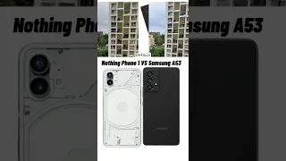 Nothing Phone 1 Camera Comparison With Samsung A53 ||#shorts