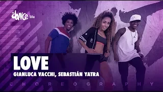 LOVE - Gianluca Vacchi, Sebastián Yatra | FitDance Life (Coreografía) Dance Video
