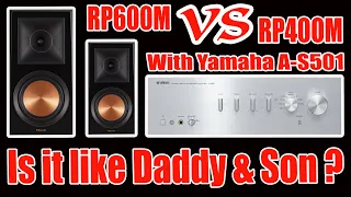 Klipsch RP600M VS Klipsch RP400M - Sound Comparison with Yamaha A-S501 Integrated Amplifier