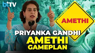 Priyanka's 'Reclaim Amethi' Blueprint, 12 Days Of Super Massive Amethi Blitz