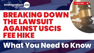 Breaking Down the Law Suit Against USCIS Fee Hike | What you need to Know? #uscisfee