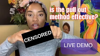 IS THE PULL OUT METHOD EFFECTIVE? | LIVE DEMO #birthcontrol #sextalk #safesex #plannedparenthood