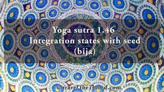 Yoga Sutra 1.46 Integration states with seed