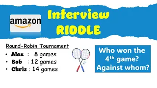 Who Won the 4th Game? | AMAZON Interview Riddle | Hard Logic Puzzle