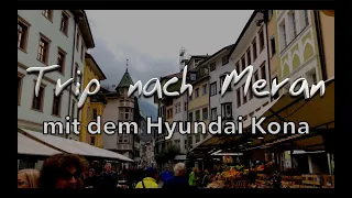 Trip nach Südtirol München - Meran mit dem Hyundai Kona e