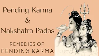 Nakshatra Padas remedies for Pending karma -  Learn Nakshatras Astrology : Video Lecture 6.12