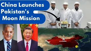 China Launches Pakistan's Moon Mission | What will Pakistan do on the Moon? | By Shakeel Ahmed