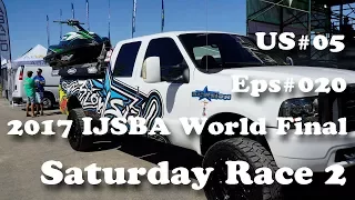 2017 IJSBA World Final  US#05  Eps#020 saturday Race 2