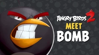 Angry Birds 2 – Meet Bomb: Explosive Temper!