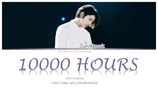 10000 Hours By BTS Jungkook (colour coded lyrics Han/Rom/Eng)
